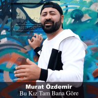 Постер песни Murat Özdemir - Bu Kız Tam Bana Göre