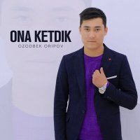 Постер песни Ozodbek Oripov - Ona ketdik