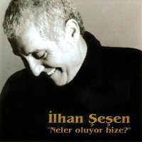 Постер песни Ilhan Sesen - Neler Oluyor Bize