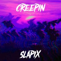 Постер песни slapix - CREEPIN