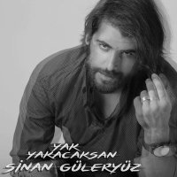 Постер песни Sinan Güleryüz - Yak Yakacaksan