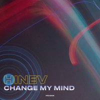 Постер песни Hinev - Change My Mind