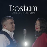 Постер песни Abdul Xalid, Mina Hüseyn - Dostum
