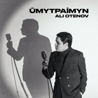 Постер песни ALI Otenov - Umytpaimyn