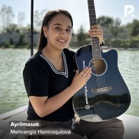 Постер песни Mehrangiz Hamroqulova - Ayrilmasak