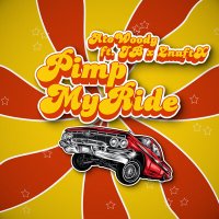 Постер песни Ato Woody, JB, Znuft X - Pimp My Ride