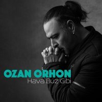 Постер песни Ozan Orhon - Hava Buz Gibi