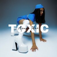 Постер песни Арина Рая - Toxic