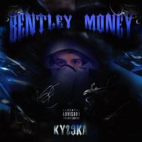 Постер песни kyz9ka - Bentley&Money