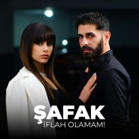 Постер песни Şafak - İflah Olamam