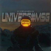 Постер песни xxennekk - UN1VERS#MSG