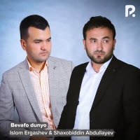 Постер песни Islom Ergashev, Shaxobiddin Abdullayev - Bevafo dunyo
