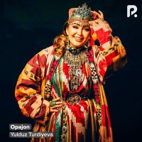 Постер песни Юлдуз Турдиева - Opajon