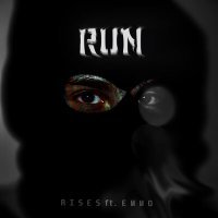 Постер песни Rises, Emmo - RUN