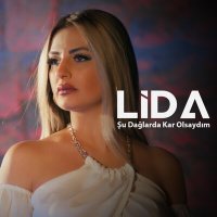 Постер песни Lida - Şu Dağlarda Kar Olsaydım