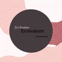 Постер песни DJ Kiselev - Ecvivalent (Extended Mix)