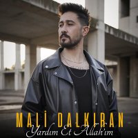 Постер песни Mali Dalkıran - Yardım Et Allah'ım