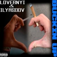 Постер песни -LOVERNYI, ILYASOOV - Buckin Up