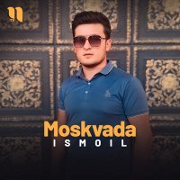 Постер песни Ismoil - Moskvada