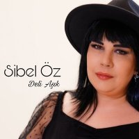 Постер песни Sibel Öz - Deli Aşık