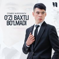 Постер песни Otabek Nuriddinov - O'zi baxtli bo'