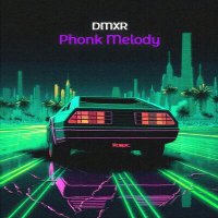 Постер песни dmxr - Phonk Melody