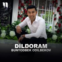 Постер песни Bunyodbek Odilbekov - Dildoram