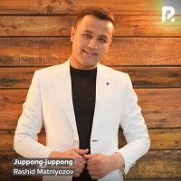 Постер песни Рашид Матниёзов - Juppong-juppong