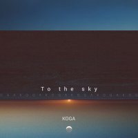 Постер песни KOGA - To the sky