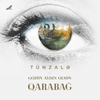 Постер песни Tünzalə - Gozun Aydin Olsun, Qarabag