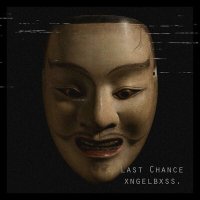 Постер песни xngelbxss. - Last Chance