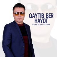 Постер песни Ubaydullo Yashar - Qaytib ber hayot