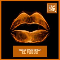 Постер песни Rezone, Twin Scream - El Fuego