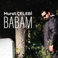 Постер песни Murat Çelebi - Babam