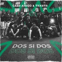Постер песни Сash Amigo, TRXSTR - Dos Si Dos
