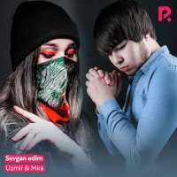 Постер песни Uzmir, Mira - Sevgan edim