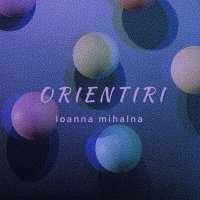 Постер песни Ioanna Mihalna - Orientiri