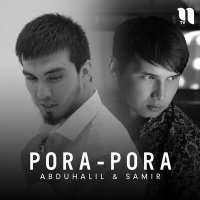Постер песни Абдухалил - Pora-pora
