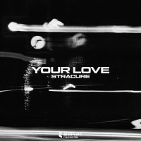Постер песни STRACURE - Your Love