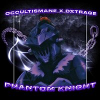 Постер песни OCCULTISMANE, dxtrage - PHANTOM KNIGHT