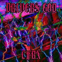 Постер песни LFRX - Drivers God