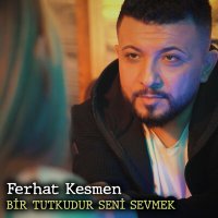 Постер песни Ferhat Kesmen - Bir Tutkudur Seni Sevmek