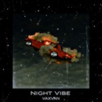 Постер песни VAXVAN - Night Vibe