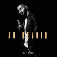 Постер песни BAGARDI - Au Revoir