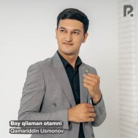 Постер песни Qamariddin Usmonov - Boy qilaman otamni