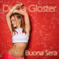 Постер песни Diana Gloster - Buona Sera