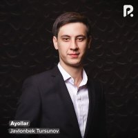 Постер песни Javlonbek Tursunov - Ayollar