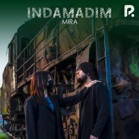 Постер песни MIRA - Indamadim