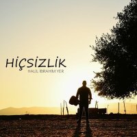 Постер песни Halil İbrahim Yer - Hiçsizlik