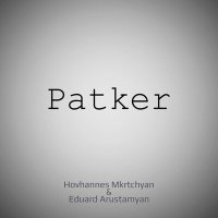 Постер песни Hovhannes Mkrtchyan, Eduard Arustamyan - Patker